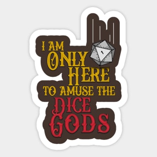 Amusing the Dice Gods Sticker